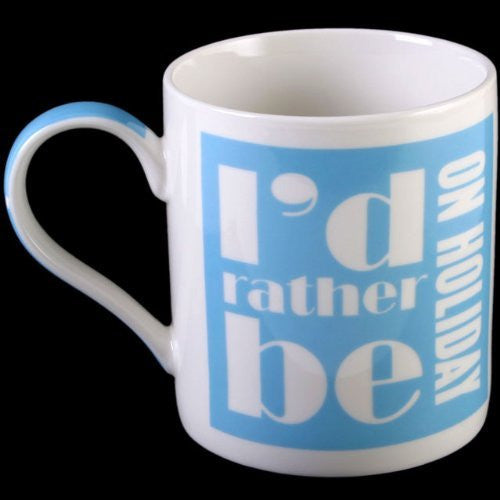 Id Rather Be On Holiday Mug