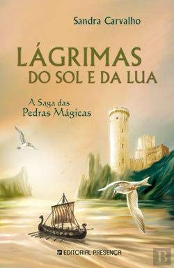 Lágrimas do sol e da lua - A Saga das Pedras Mágicas (Portuguese) - Literatura Juvenil